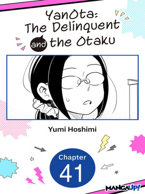 cover image of YanOta: The Delinquent and the Otaku, Chapter 41